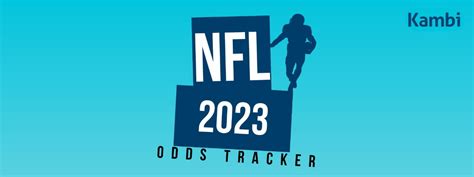 2023 NFL Odds Tracker powered by Kambi .